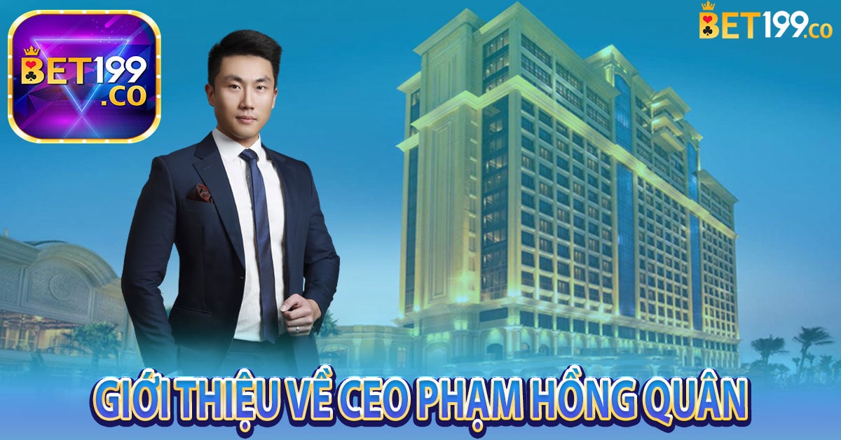 Giới thiệu về CEO Phạm Hồng Quân
