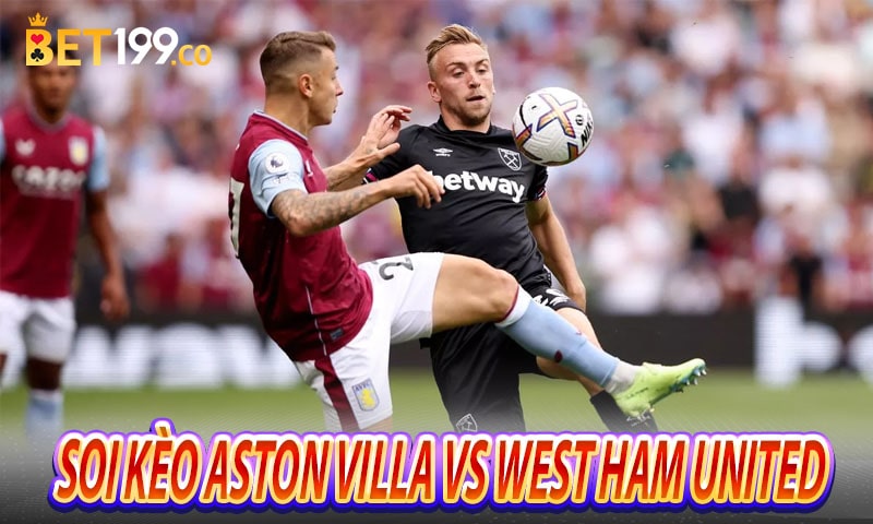 Đánh giá tình hình đối đầu củ hai đội - Soi kèo Aston Villa vs West Ham United