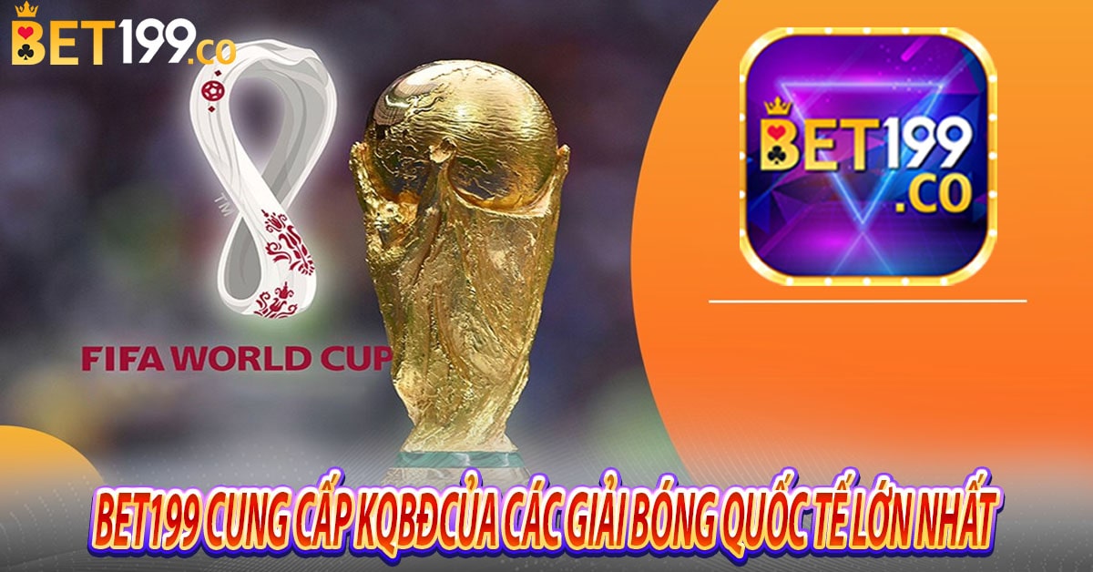 Bet199 cung cấp kết quả bóng đá của các giải bóng đá quốc tế lớn nhất